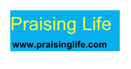Praising Life ￼